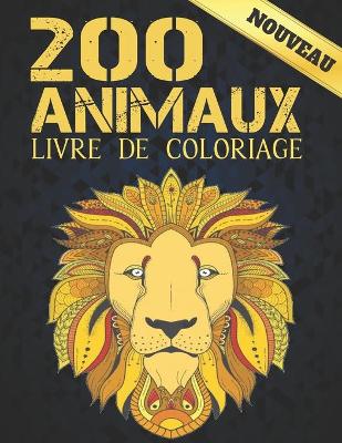 Book cover for 200 Animaux Livre Coloriage Nouveau