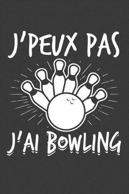 Book cover for J'peux pas J'ai Bowling