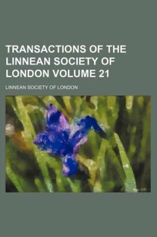 Cover of Transactions of the Linnean Society of London Volume 21