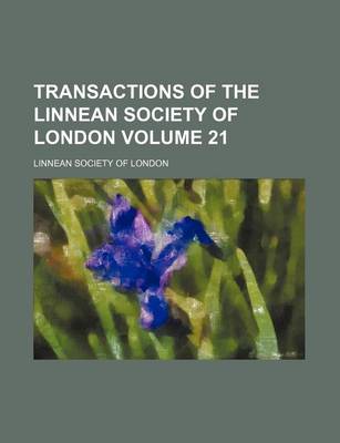 Book cover for Transactions of the Linnean Society of London Volume 21