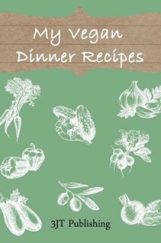 Cover of My Vegan Dinner Recipes