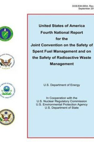 Cover of United States of America Fourth National Report for the Joint Convention on the Safety of Spent Fuel Management and on the Safety of Radioactive Waste Management