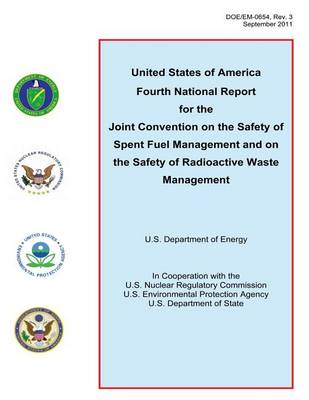 Book cover for United States of America Fourth National Report for the Joint Convention on the Safety of Spent Fuel Management and on the Safety of Radioactive Waste Management