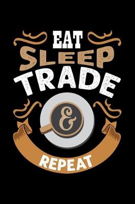 Book cover for Eat Sleep Trade & Repeat