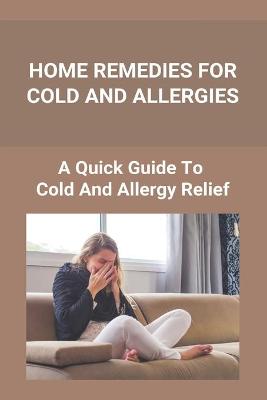 Book cover for Home Remedies For Cold And Allergies