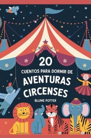 Cover of 20 Cuentos Para Dormir De Aventuras Circenses