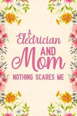 Book cover for Electrician And Mom Nothing Scares Me