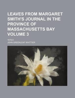 Book cover for Leaves from Margaret Smith's Journal in the Province of Massachusetts Bay; 1678-9 Volume 3