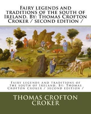 Book cover for Fairy legends and traditions of the south of Ireland. By