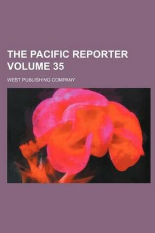 Cover of The Pacific Reporter Volume 35