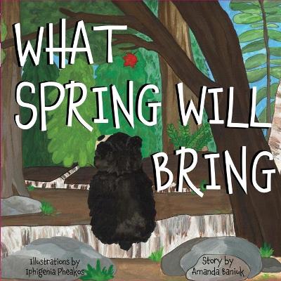 Cover of What Spring Will Bring