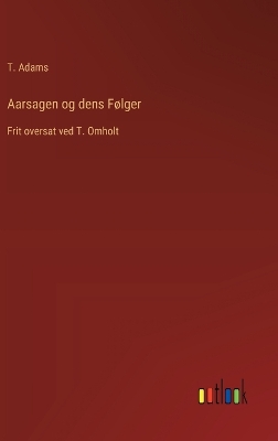 Book cover for Aarsagen og dens Følger