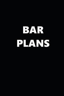 Book cover for 2020 Daily Planner Funny Humorous Bar Plans 388 Pages