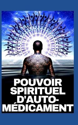 Book cover for Pouvoir Spirituel d'Auto-Medicament