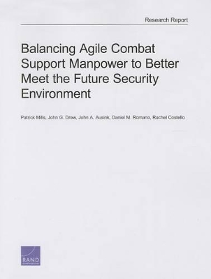 Book cover for Balancing Agile Combat Support Manpower to Better Meet the Future Security Environment