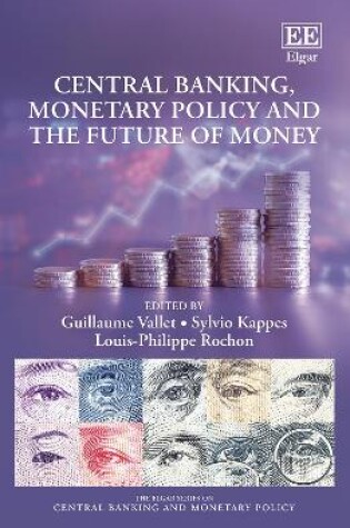 Cover of Central Banking, Monetary Policy and the Future of Money