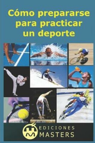 Cover of Como prepararse para practicar un deporte