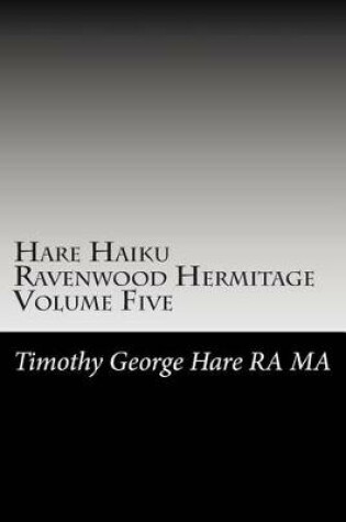 Cover of Hare Haiku Ravenwood Hermitage - Volume Five