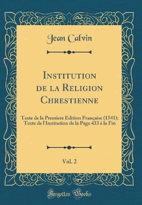 Book cover for Institution de la Religion Chrestienne, Vol. 2