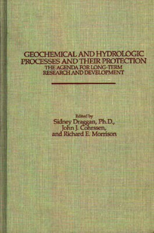 Cover of Geochemical and Hydrologic Processes and Their Protection: The Agenda for Long-Term Research and Development