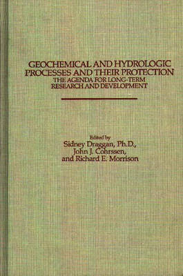 Book cover for Geochemical and Hydrologic Processes and Their Protection: The Agenda for Long-Term Research and Development