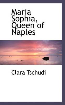 Book cover for Maria Sophia, Queen of Naples