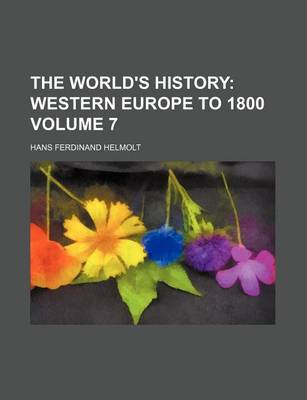 Book cover for The World's History Volume 7; Western Europe to 1800