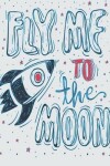 Book cover for Fly me to the moon