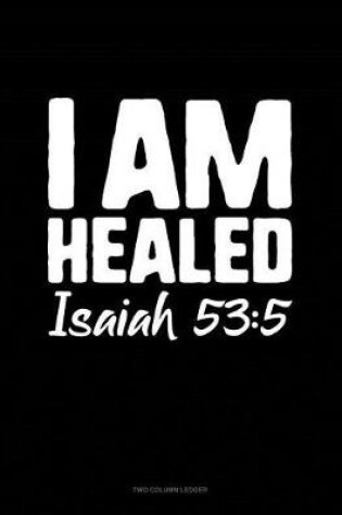 Cover of I Am Healed - Isaiah 53