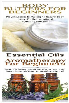 Cover of Body Butters For Beginners & Essential Oils & Aromatherapy for Beginners