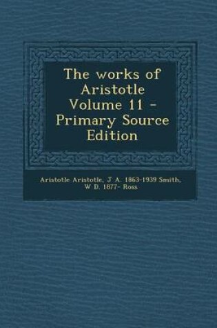 Cover of The Works of Aristotle Volume 11 - Primary Source Edition