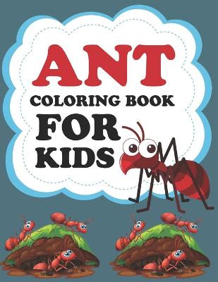 Book cover for Ant Coloring Book For Kids