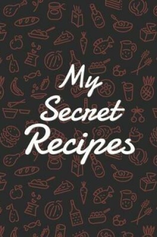 Cover of My Secret Recipes