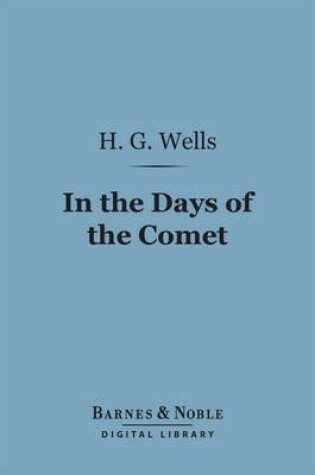 Cover of In the Days of the Comet (Barnes & Noble Digital Library)