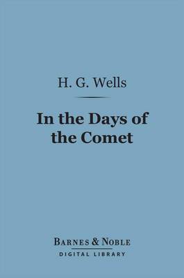Cover of In the Days of the Comet (Barnes & Noble Digital Library)