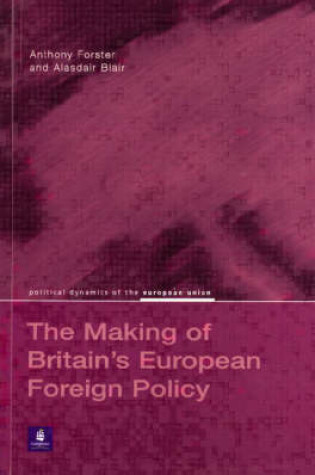 Cover of The Making of Britain's European Foreign Policy