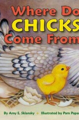 Cover of Where Do Chick's Come From?