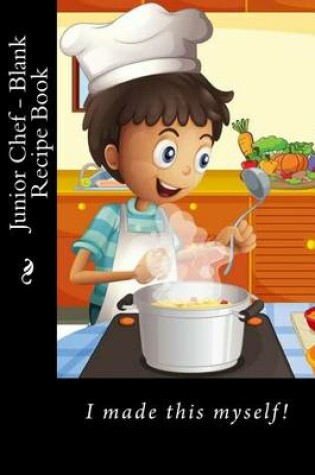 Cover of Junior Chef - Blank Recipe Book