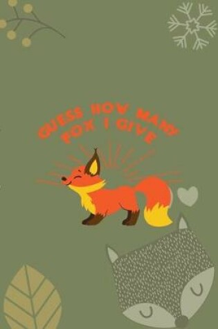 Cover of Guess How Many Fox I Give