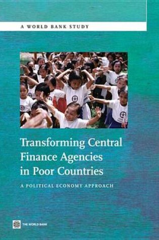 Cover of Transforming Central Finance Agencies in Poor Countries