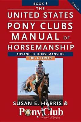 Book cover for The United States Pony Clubs Manual of Horsemanship