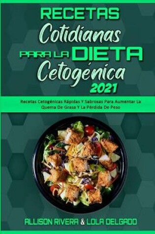 Cover of Recetas Cotidianas Para La Dieta Cetogénica 2021