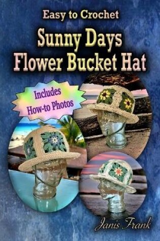 Cover of Sunny Days Flower Bucket Hat