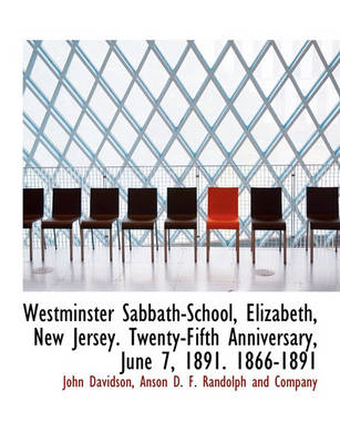 Book cover for Westminster Sabbath-School, Elizabeth, New Jersey. Twenty-Fifth Anniversary, June 7, 1891. 1866-1891