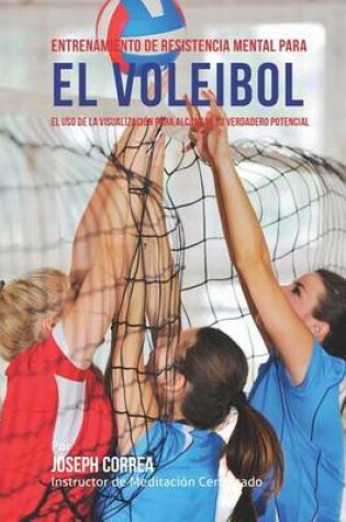 Cover of Entrenamiento de Resistencia Mental para el voleibol