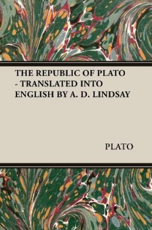 Cover of THE Republic of Plato - Translated into English by A. D. Lindsay