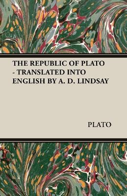 Book cover for THE Republic of Plato - Translated into English by A. D. Lindsay