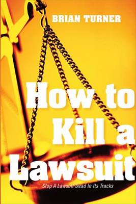 Book cover for How to Kill a Lawsuit