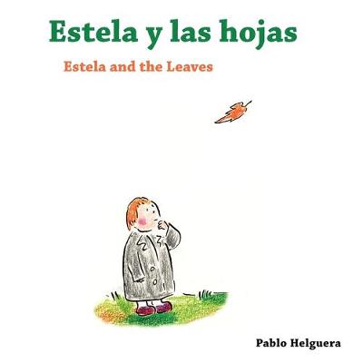 Book cover for Estela and the Leaves Estela y las Hojas