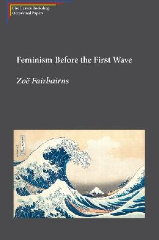 Cover of Feminism Before the First Wave
